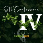 Soft Confessions Part 4: Experience the Raw Truth