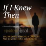 If I Knew Then: Part 4