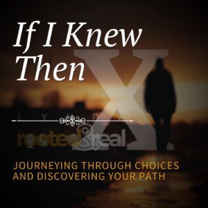 If I Knew Then: Part 10