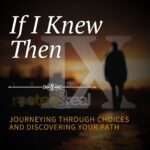 If I Knew Then: Part 9