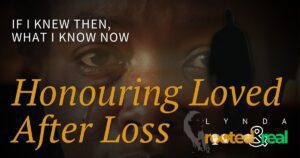 Honouring Loved After Loss
