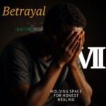 Betrayal Part 7: Holding Space for Honest Healing