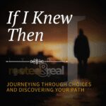 If I Knew Then: Part 1