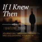 If I Knew Then: Part 3