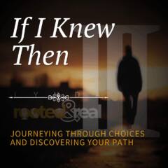 If I Knew Then: Part 3