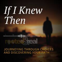 If I Knew Then: Journeying Through Choices and Discovering Your Path