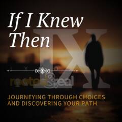 If I Knew Then: Part 9