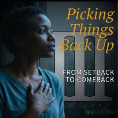 Picking Things Back Up: Part 3