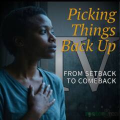 Picking Things Back Up: Part 4