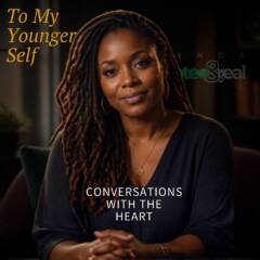 To My Younger Self: Conversations with the Heart