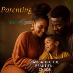 Parenting: Navigating the Beautiful Chaos