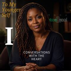 To My Younger Self Part 1: Conversations with the Heart