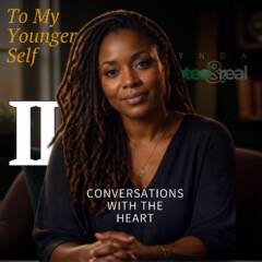 To My Younger Self Part 2: Conversations with the Heart