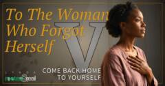 To The Woman Who Forgot Herself Part