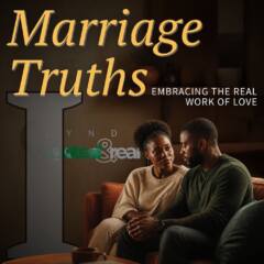 Marriage Truths Part 1: Embracing the Real Work of Love